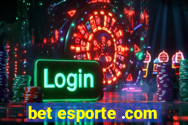 bet esporte .com